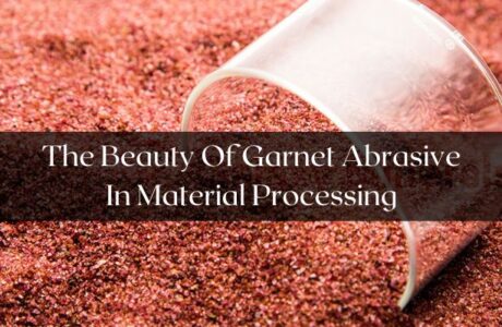 The Beauty Of Garnet Abrasive In Material Processing